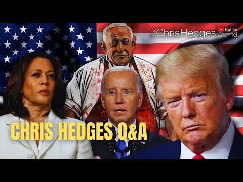 Chris Hedges QA on 2024 Election