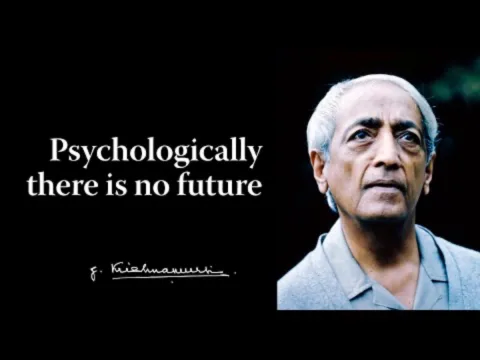 Psychologically there is no future