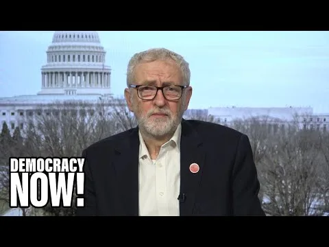 Jeremy Corbyn on Freeing Julian Assange, the Working Class, Brazil, Peru & Ending Ukraine War
