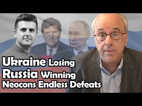 Ukraine Losing, Russia Winning, Neocons Endless Defeats