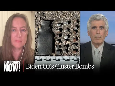 Madness of Militarism: Biden OKs Cluster Bombs for Ukraine Despite Risk of Civilian Casualties