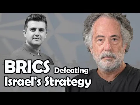 Will the BRICS Shockingly Defeat Israels Strategy Pepe Escobar