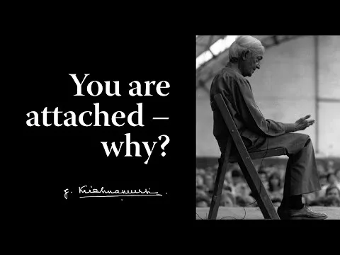 You are attached, why?