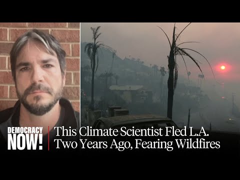 Climate Scientist Peter Kalmus Fled L-A- Fearing Wildfires