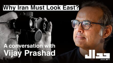 Why Iran Must Look East A conversation with Vijay Prashad